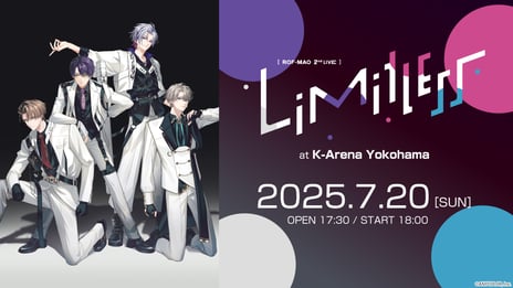 【にじさんじ】ROF-MAO 2ndライブ「Limitless」
7/20、ニコニコで国内独占生配信が決定
～グッズ付き配信視聴チケット販売、
ライブグッズが当たるフォロー＆リポストキャンペーンも実施～